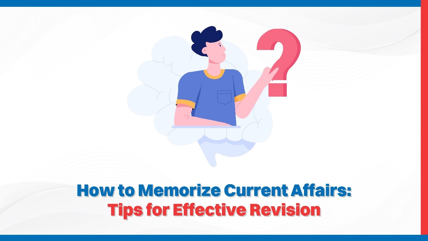 How to Memorize Current Affairs Tips for Effective Revision.jpg